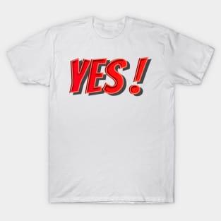 YES! T-Shirt